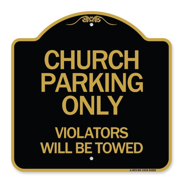Church Parking Violators Will Towed, Black & Gold Aluminum Sign, 18" x 18", BG-1818-24265